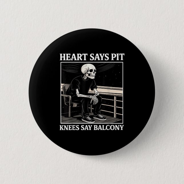 Badge Rond 5 Cm Heart Says T Knees Say Balcony Funny Concert Quote (Devant)