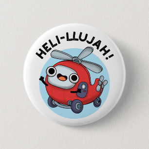 Badge Rond 5 Cm Heli-llujah Funny Helicopter Pun