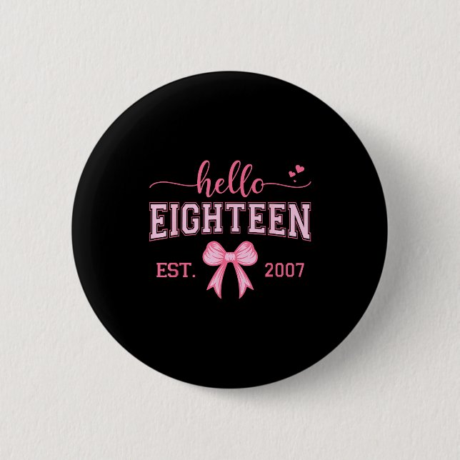 Badge Rond 5 Cm Hello Eighteen Est 2007 Coquette Bow 18th Birthday (Devant)