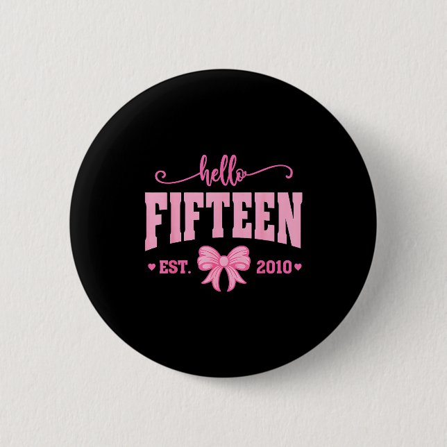 Badge Rond 5 Cm Hello Fifteen Est 2010 Coquette Bow 15th Birthday  (Devant)