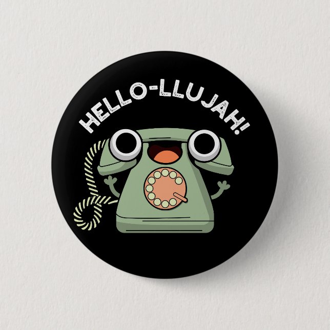 Badge Rond 5 Cm Hello lujah Funny Téléphone Pun Dark BG (Devant)