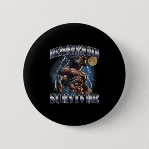 Badge Rond 5 Cm Hemorrhoid Survivor Funny meme Wolf Embarrasser Ad