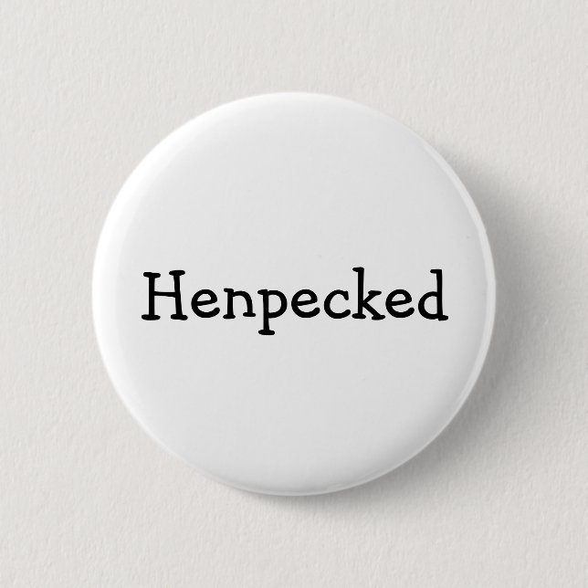 Badge Rond 5 Cm Henpecé (Devant)