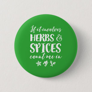 Badge Rond 5 Cm Herbes et épices me comptent dans la Cuisine épicé