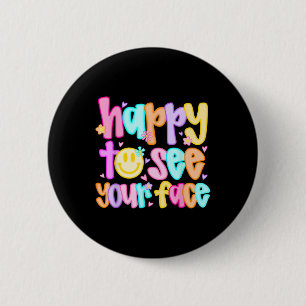 Badge Rond 5 Cm Heureux De Revoir Votre Visage À L'École Premier J