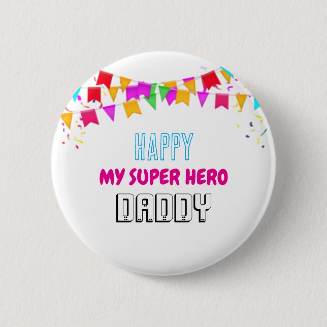 BADGE ROND 5 CM HEUREUX MON SUPER HERO DADDY (Devant)