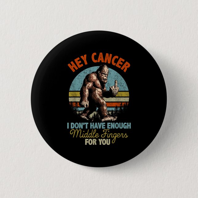 Badge Rond 5 Cm Hey Cancer Je n'ai pas assez de doigts moyens pour (Devant)