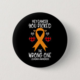 Badge Rond 5 Cm Hey Cancer Vous Avez Choisi Le Mauvais Un Leucémie