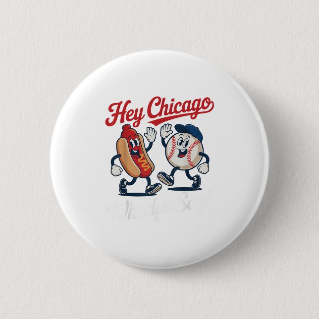 Badge Rond 5 Cm Hey Chicago Whadya Dites Funny Baseball Hot Chien  (Devant)