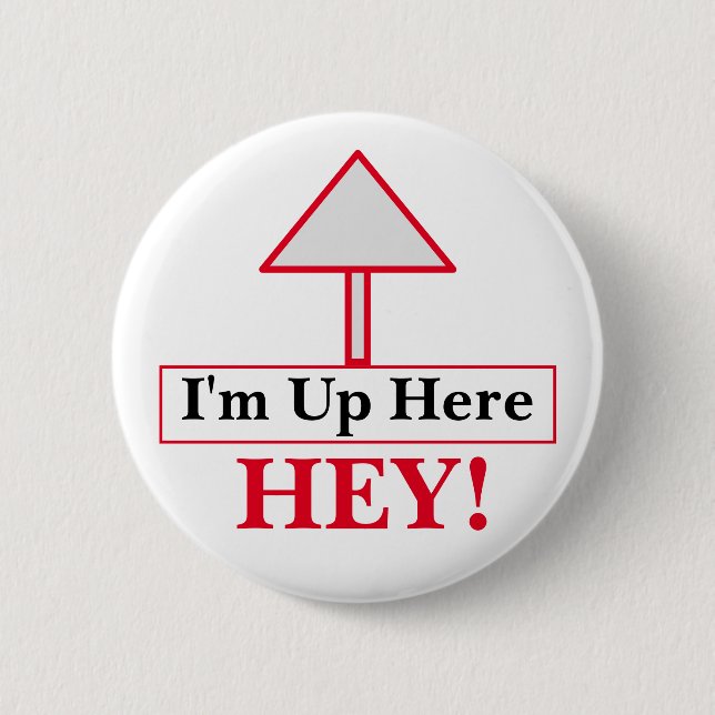 Badge Rond 5 Cm HEY! Je suis là-haut Bouton (Devant)