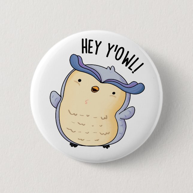 Badge Rond 5 Cm Hey Y'Owl Funny Owl Pun (Devant)