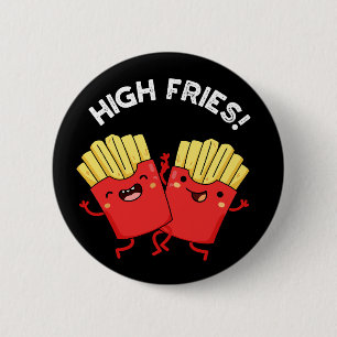 Badge Rond 5 Cm High Fries Funny Friend Pun Fond Sombre