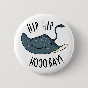 Badge Rond 5 Cm Hip Hip Hoo-ray Drôle Sting Ray Pun