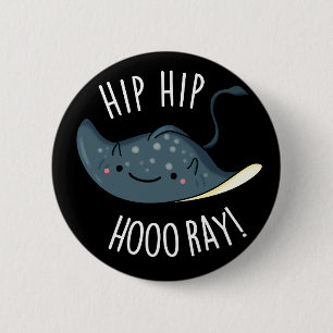 Badge Rond 5 Cm Hip Hip Hoo-ray Drôle Sting Ray Pun Dark BG