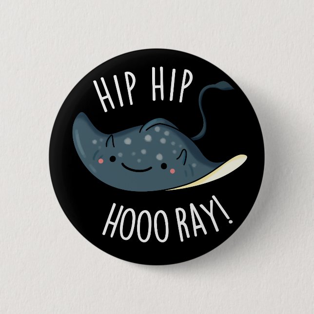 Badge Rond 5 Cm Hip Hip Hoo-ray Drôle Sting Ray Pun Dark BG (Devant)