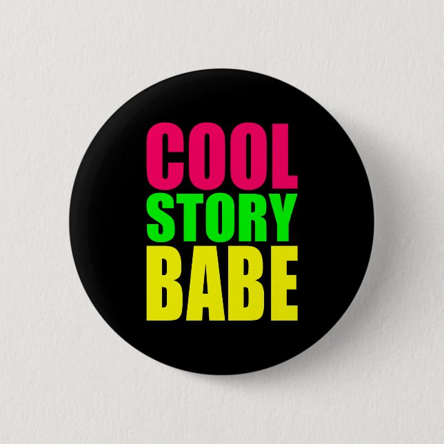 Badge Rond 5 Cm HISTOIRE COOL BABE dans les couleurs du néon (Devant)