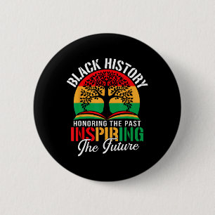Badge Rond 5 Cm Histoire des Noirs Honorer Le Passé Inspirer Le Fu