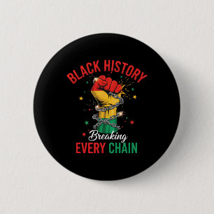 Badge Rond 5 Cm Histoire noire brisant chaque chaîne d'Afrique d'A
