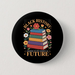 Badge Rond 5 Cm Histoire noire Honorer le passé Inspirer le futur