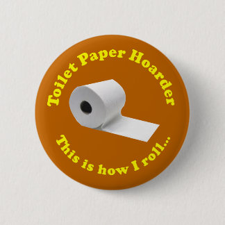 Badge Rond 5 Cm Hoarder Papier Toilette C'Est Comme Ça Que Je Roul