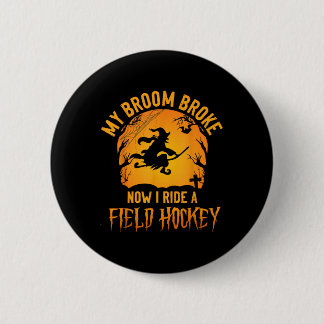 Badge Rond 5 Cm Hockey sur gazon Halloween Sorcière Mon Balai Est