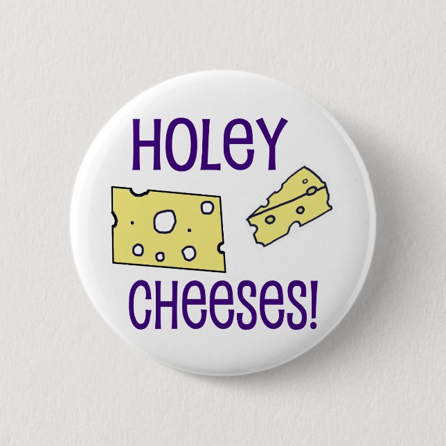 Badge Rond 5 Cm Holey Cheeses ! (Devant)