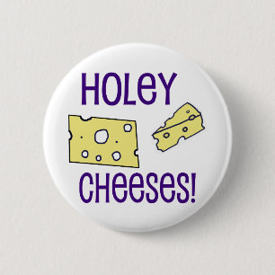 Badge Rond 5 Cm Holey Cheeses !