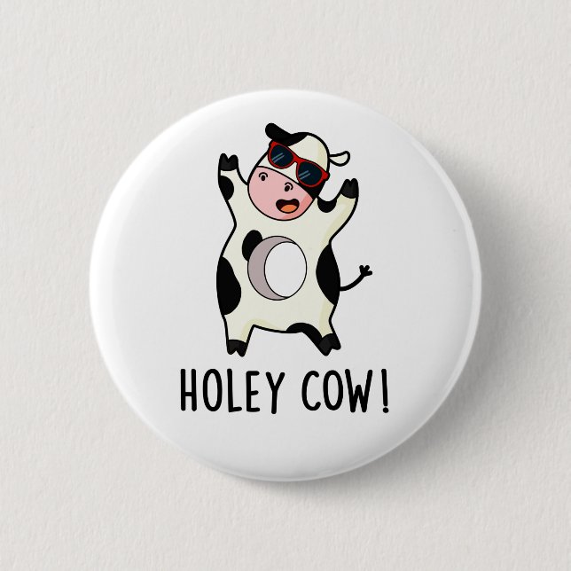 Badge Rond 5 Cm Holey Cow Funny Animal Pun (Devant)