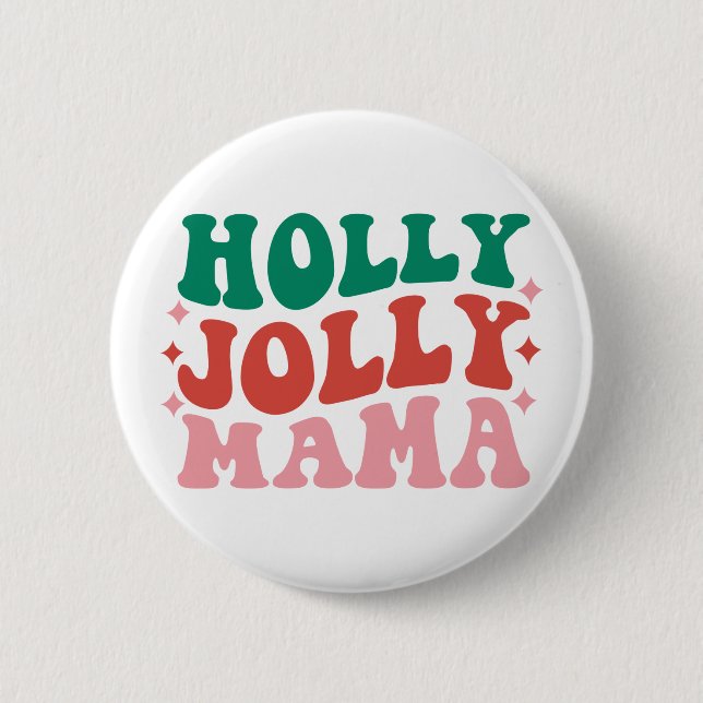 Badge Rond 5 Cm Holly Jolly Mama - Fun Holiday Design (Devant)