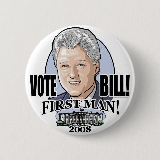 Badge Rond 5 Cm Homme de Bill de vote premier ! Bouton 2008