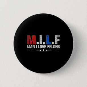 Badge Rond 5 Cm Homme I Love Felons Drôle Trump Le Don Daddy Prési