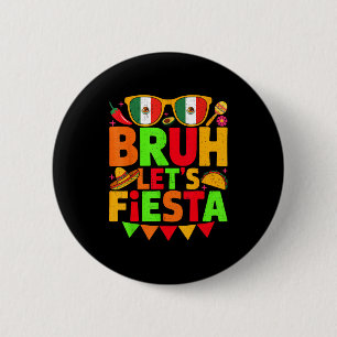 Badge Rond 5 Cm Hommes femmes enfants cinco de mayo bruh fêtons