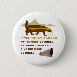 Badge Rond 5 Cm Honey Badger Plus De Cowbell