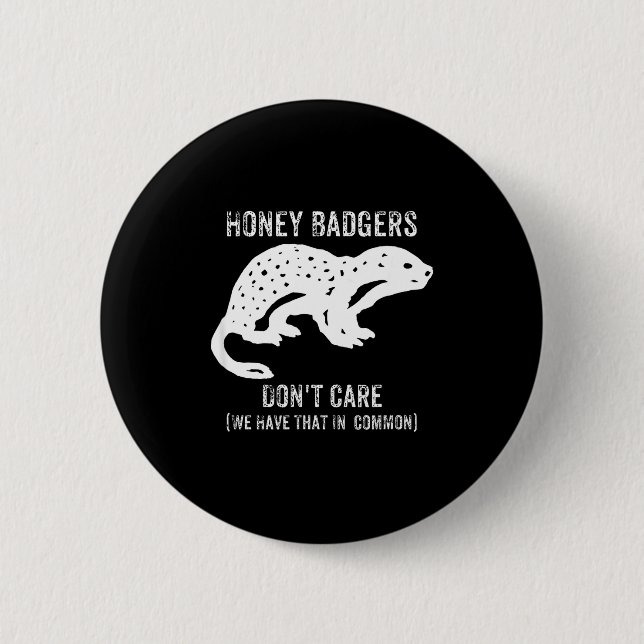 Badge Rond 5 Cm Honey Badgers Don't Care S  (Devant)