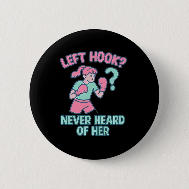 Badge Rond 5 Cm Hook Gauche N'A Jamais Entendu Parler Design (Devant)