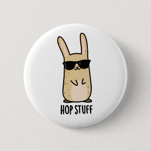 Badge Rond 5 Cm Hop Stuff Funny Lapin Lapin Pun