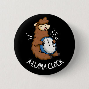 Badge Rond 5 Cm Horloge A-llama amusante Llama Pun Dark BG