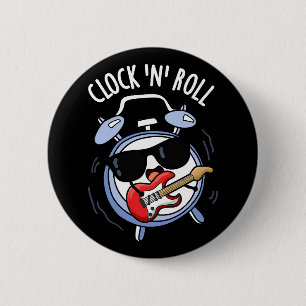 Badge Rond 5 Cm Horloge Et Rouleau Funny Rock Pun Dark BG