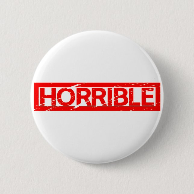 Badge Rond 5 Cm Horrible Timbre (Devant)
