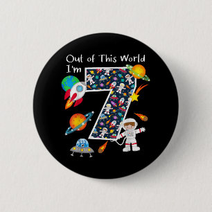 Badge Rond 5 Cm Hors de ce monde je suis 7 Espace Extérieur 7 Ans