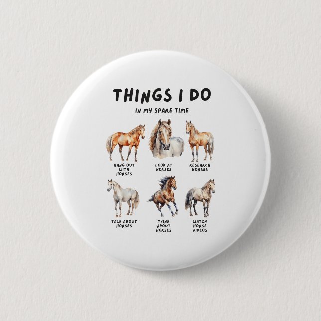 Badge Rond 5 Cm Horse Things I Do In My Leisure Time  (Devant)