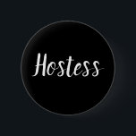 Badge Rond 5 Cm Hostess Minimalist Bridal shower Gifts Weddings<br><div class="desc">Beautiful calligraphy,  minimalistic Hostess button. Perfect for Wedding favors,  bridal shower. You can personalize it with your name.</div>