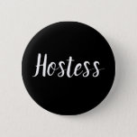 Badge Rond 5 Cm Hostess Minimalist Bridal shower Gifts Weddings<br><div class="desc">Beautiful calligraphy,  minimalistic Hostess button. Perfect for Wedding favors,  bridal shower. You can personalize it with your name.</div>