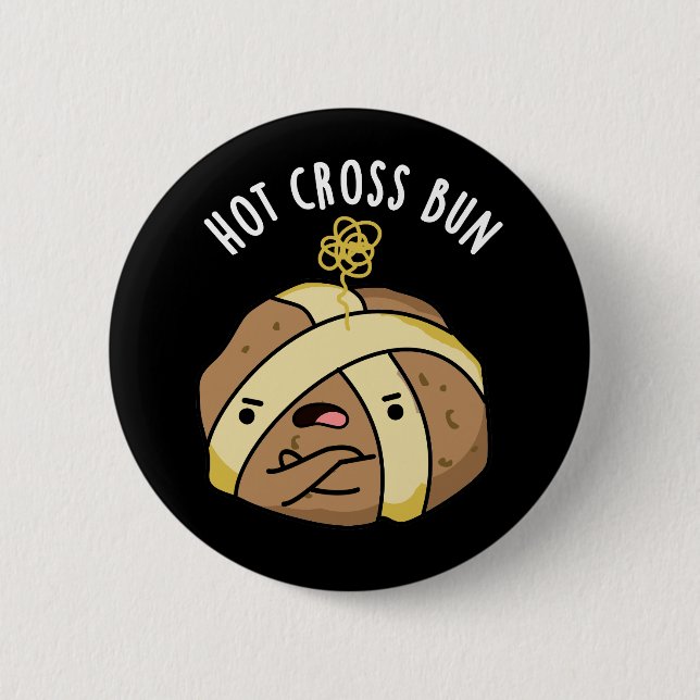 Badge Rond 5 Cm Hot Cross Bun Funny Food Pun Dark BG (Devant)