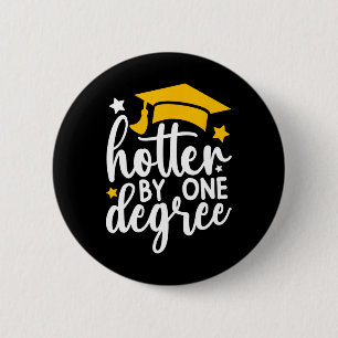 Badge Rond 5 Cm Hotter By One Degree Funny Graduation 2025