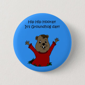 Badge Rond 5 Cm hourra son bouton de jour de groundhog