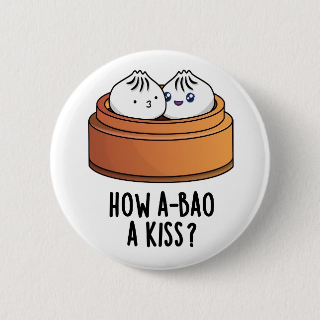Badge Rond 5 Cm How A-bao A Kiss Funny Dimsum Pun (Devant)