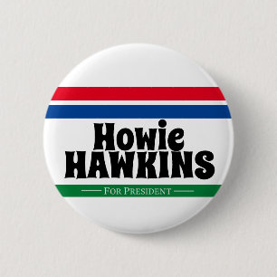 Badge Rond 5 Cm Howie Hawkins à la présidence