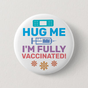 Badge Rond 5 Cm Hug Me Je suis entièrement vacciné Convid-19 Cor