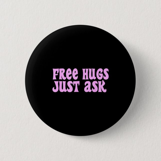Badge Rond 5 Cm Hugs Just Ask Funny Sarcastic Joke Family  (Devant)